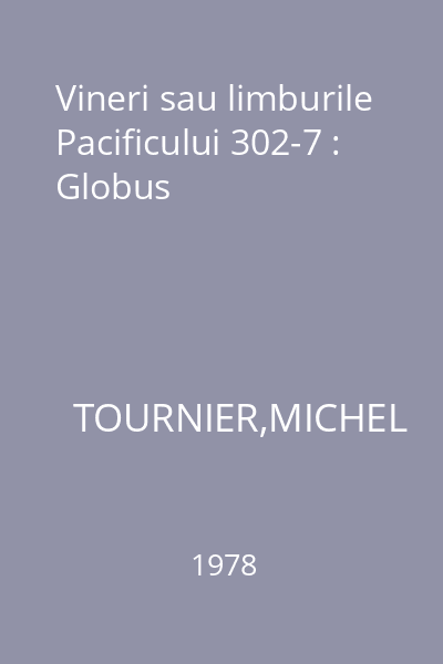Vineri sau limburile Pacificului 302-7 : Globus