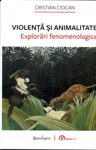 Violență și animalitate : Explorări fenomenologice