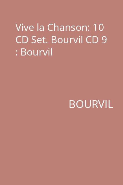 Vive la Chanson: 10 CD Set. Bourvil CD 9 : Bourvil