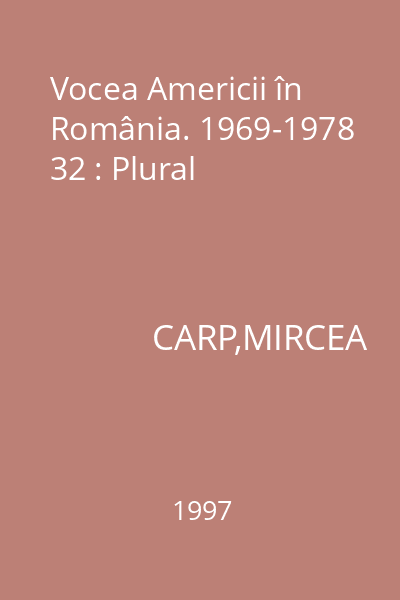 Vocea Americii în România. 1969-1978 32 : Plural