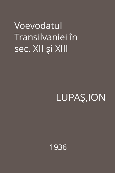 Voevodatul Transilvaniei în sec. XII şi XIII