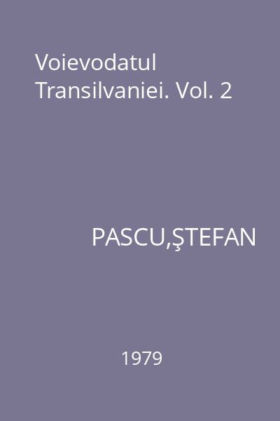 Voievodatul Transilvaniei. Vol. 2