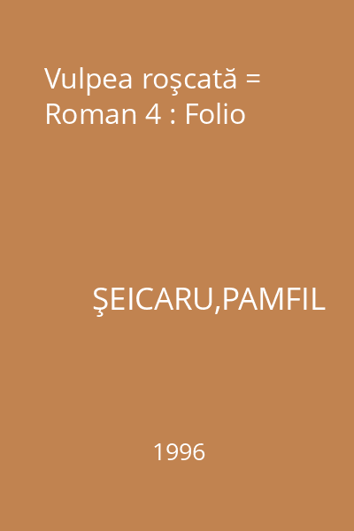 Vulpea roşcată = Roman 4 : Folio