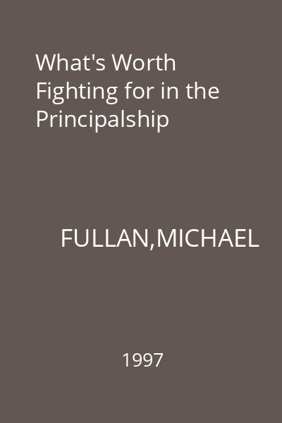 What's Worth Fighting for in the Principalship