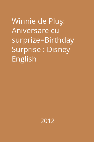 Winnie de Pluş: Aniversare cu surprize=Birthday Surprise : Disney English