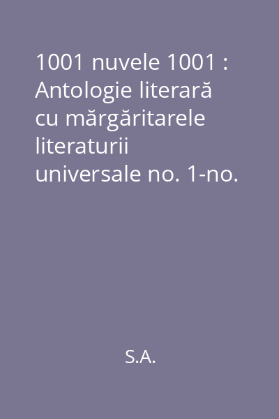 1001 nuvele 1001 : Antologie literară cu mărgăritarele literaturii universale no. 1-no. 12
