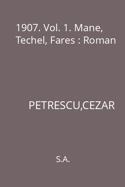 1907. Vol. 1. Mane, Techel, Fares : Roman