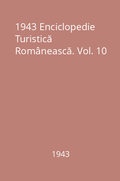 1943 Enciclopedie Turistică Românească. Vol. 10