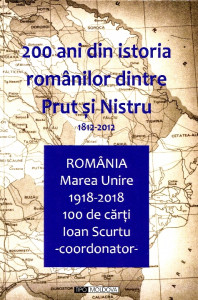 200 ani din istoria românilor dintre Prut şi Nistru 1812-2012