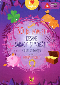 30 de poveşti despre sărăcie şi bogăţie: volum de poveşti bilingv român-englez