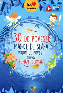 30 de poveşti magice de seară: volum de poveşti bilingv român-german