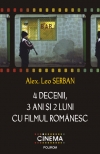 4 decenii, 3ani şi 2 luni cu filmul românesc : Cinema