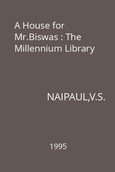 A House for Mr.Biswas : The Millennium Library