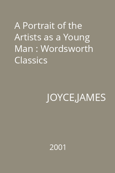 A Portrait of the Artists as a Young Man : Wordsworth Classics