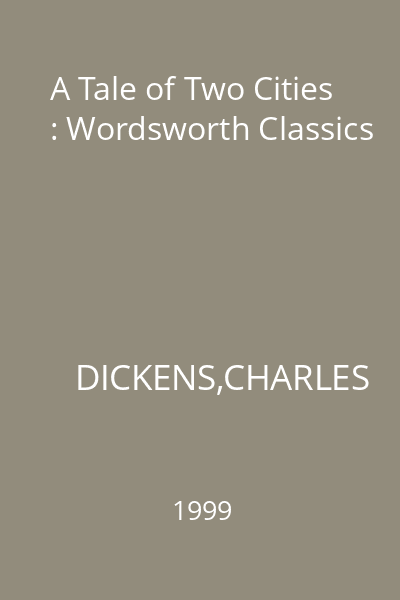 A Tale of Two Cities : Wordsworth Classics