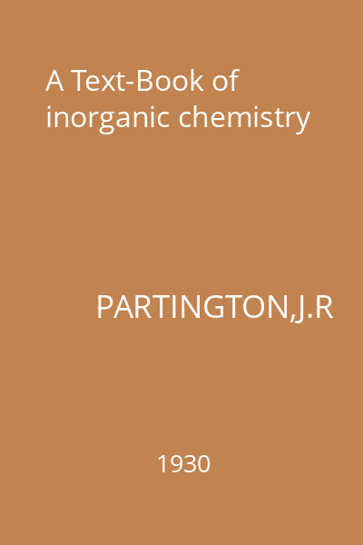 A Text-Book of inorganic chemistry