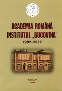 Academia Română Institutul „Bucovina'' 1992 - 2022