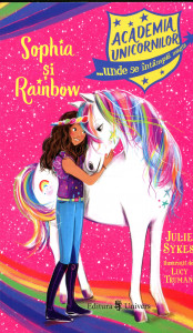Academia unicornilor : Sophia și Rainbow
