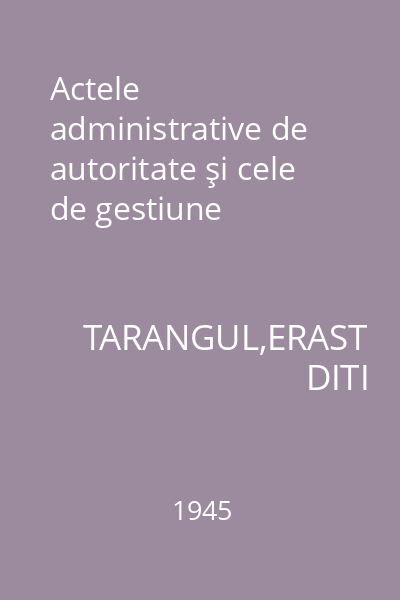 Actele administrative de autoritate şi cele de gestiune