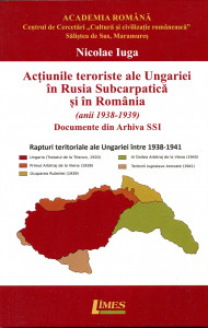 Acţiunile teroriste ale Ungariei în Rusia Subcarpatică şi în România (anii 1938-1939): Documente din Arhiva SSI