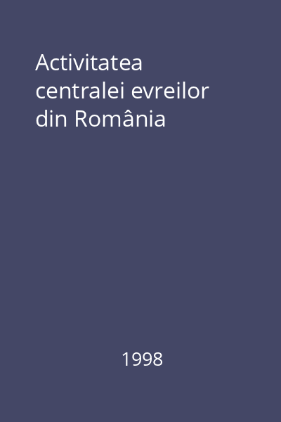Activitatea centralei evreilor din România