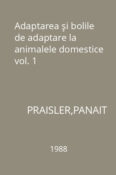 Adaptarea şi bolile de adaptare la animalele domestice vol. 1