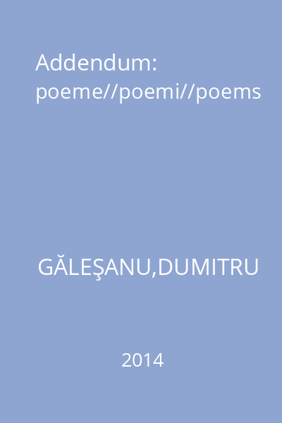 Addendum: poeme//poemi//poems