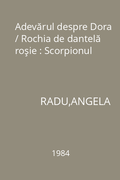 Adevărul despre Dora / Rochia de dantelă roşie : Scorpionul