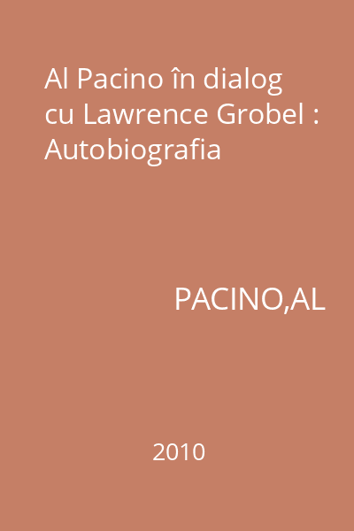 Al Pacino în dialog cu Lawrence Grobel : Autobiografia