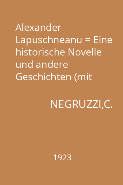 Alexander Lapuschneanu = Eine historische Novelle und andere Geschichten (mit einer Abbildung)