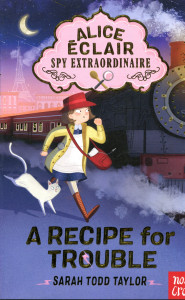 Alice Eclair Spy Extraordinaire : A Recipe for Trouble