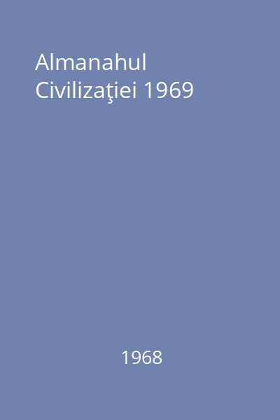 Almanahul Civilizaţiei 1969