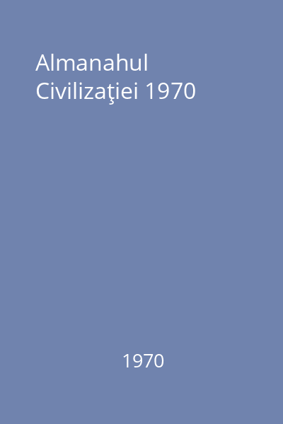 Almanahul Civilizaţiei 1970