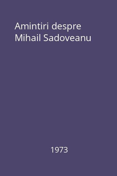 Amintiri despre Mihail Sadoveanu