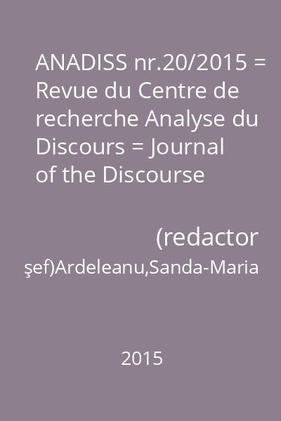 ANADISS nr.20/2015 = Revue du Centre de recherche Analyse du Discours = Journal of the Discourse Analysis Research Centre : Discours et identite = Discourse and Identity 20/2015