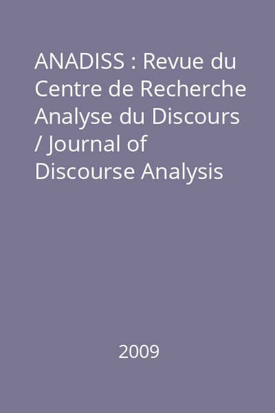 ANADISS : Revue du Centre de Recherche Analyse du Discours / Journal of Discourse Analysis Research Centre 8/2009 : Discours et didacticite / Discourse and Didacticity (III)