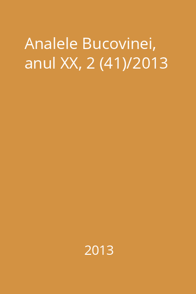 Analele Bucovinei, anul XX, 2 (41)/2013