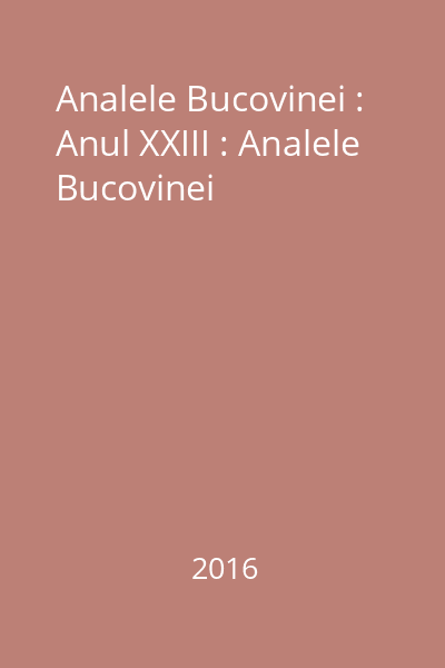 Analele Bucovinei : Anul XXIII : Analele Bucovinei
