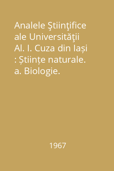 Analele Ştiinţifice ale Universităţii Al. I. Cuza din Iași : Științe naturale. a. Biologie. Monografii 3, 1967: Briofitele din R.P.R. de C. Papp