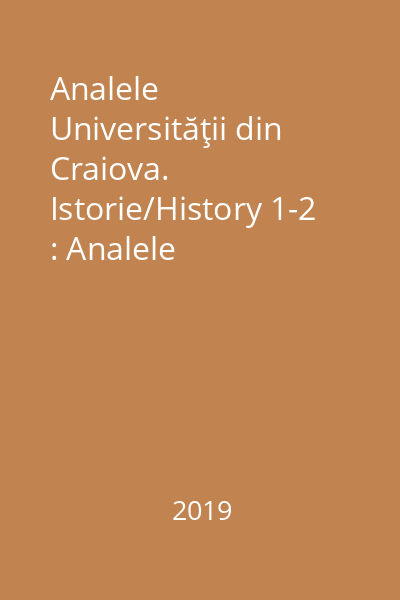 Analele Universităţii din Craiova. Istorie/History 1-2 : Analele Universităţii din Craiova