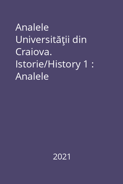 Analele Universităţii din Craiova. Istorie/History 1 : Analele Universităţii din Craiova