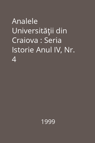 Analele Universităţii din Craiova : Seria Istorie Anul IV, Nr. 4