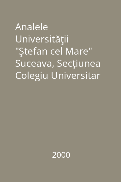 Analele Universităţii "Ştefan cel Mare" Suceava, Secţiunea Colegiu Universitar