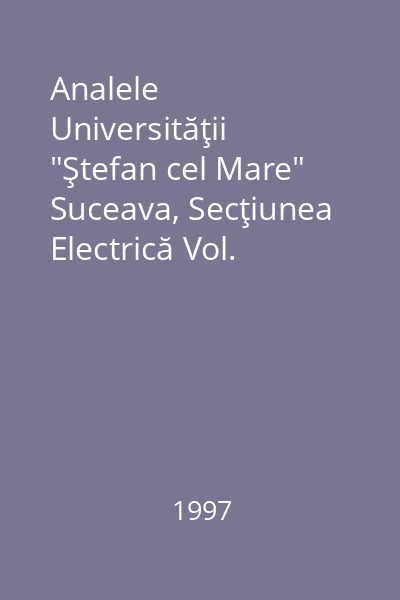 Analele Universităţii "Ştefan cel Mare" Suceava, Secţiunea Electrică Vol. IV-1997, Nr. 8