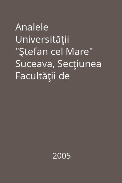 Analele Universităţii "Ştefan cel Mare" Suceava, Secţiunea Facultăţii de Ştiinţe Economice şi Administraţie Publică Anul V, nr. 1, 2005