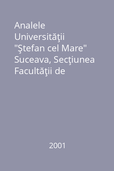 Analele Universităţii "Ştefan cel Mare" Suceava, Secţiunea Facultăţii de Ştiinţe Economice şi Administraţie Publică Anul VI, nr. 1, 2001