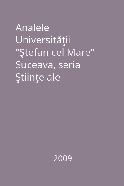 Analele Universităţii "Ştefan cel Mare" Suceava, seria Ştiinţe ale Educaţiei Tomul VI, 2009
