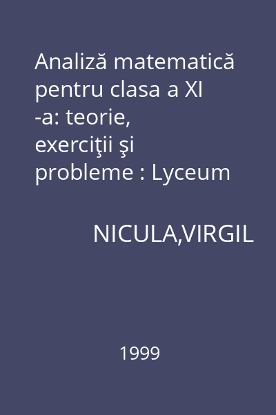 Analiză matematică pentru clasa a XI -a: teorie, exerciţii şi probleme : Lyceum