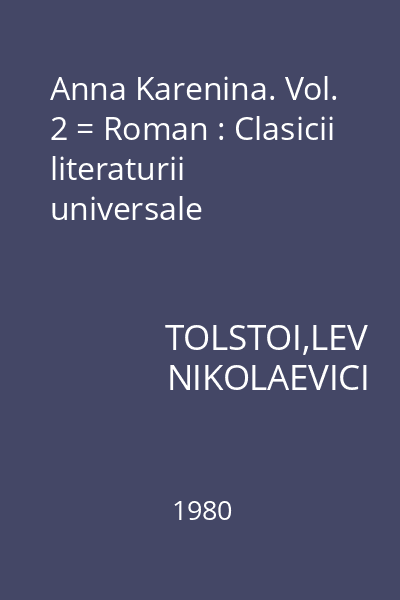 Anna Karenina. Vol. 2 = Roman : Clasicii literaturii universale