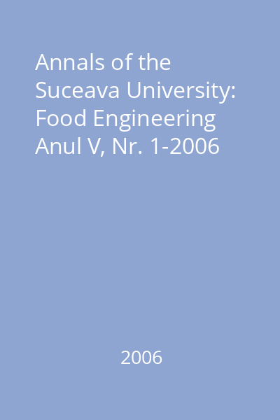 Annals of the Suceava University: Food Engineering Anul V, Nr. 1-2006